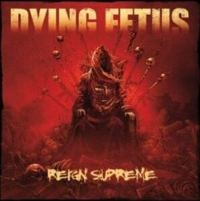 Dying Fetus - Reign Supreme
