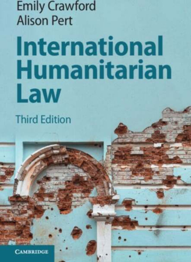 International Humanitarian Law av Emily (University of Sydney) Crawford, Alison (University of Sydney) Pert