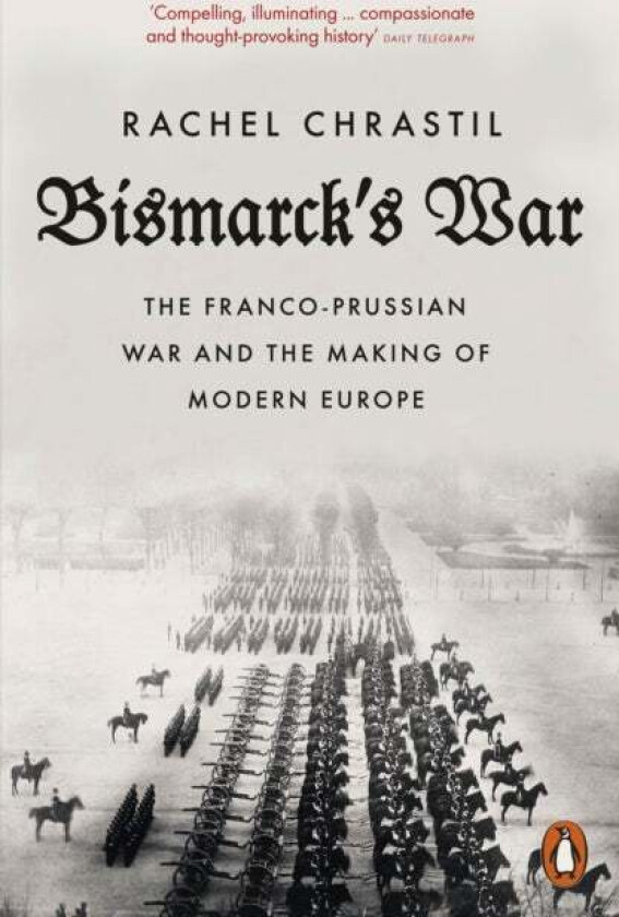 Bismarck'S War Av Rachel Chrastil