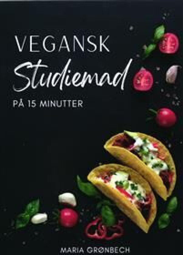 Vegansk Studiemad på 15 minutter Maria Grønbech Språk: Dansk