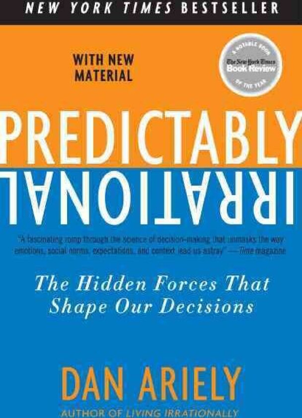 Predictably Irrational, Revised and Expanded Edition: The Hidden Forces That Shape Our Decisions