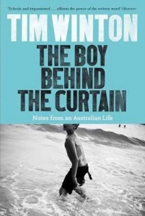 The Boy Behind the Curtain av Tim Winton