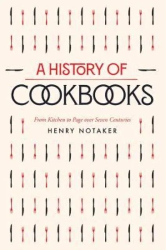 A History of Cookbooks av Henry Notaker