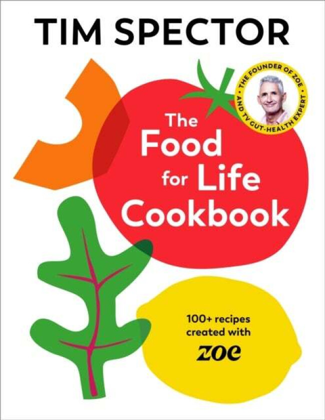 The Food For Life Cookbook av Tim Spector