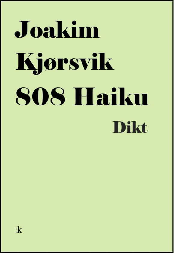 808 haiku av Joakim Kjørsvik