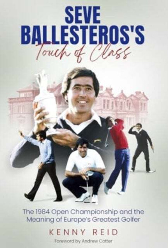 Seve Ballesteros's Touch of Class av Kenny Reid