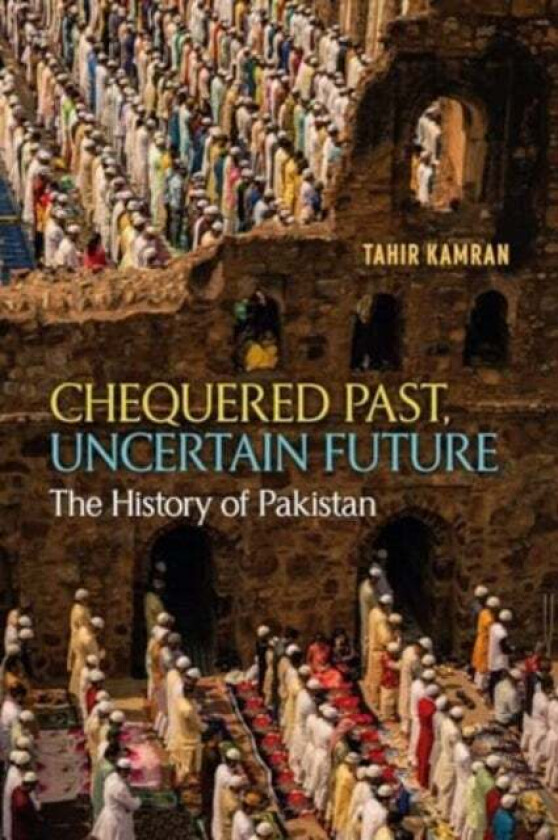 Chequered Past, Uncertain Future av Tahir Kamran