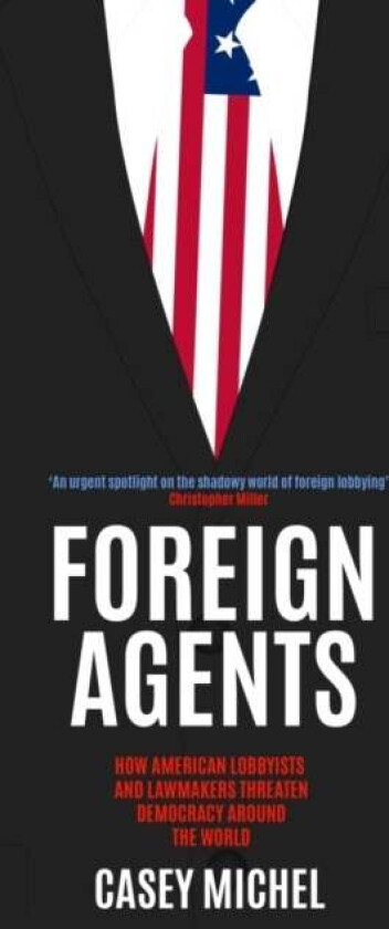 Foreign Agents av Casey Michel