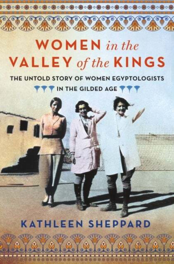 Women in the Valley of the Kings av Kathleen Sheppard