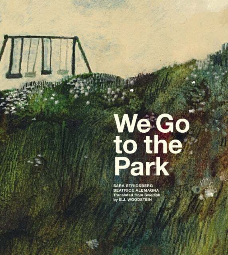 We Go to the Park av Sara Stridsberg