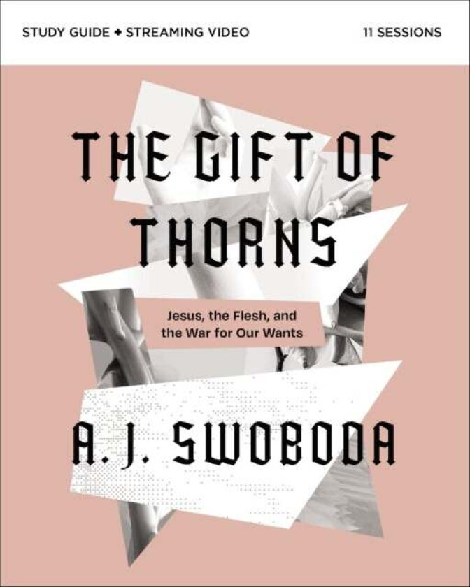The Gift of Thorns Study Guide plus Streaming Video av A. J. Swoboda