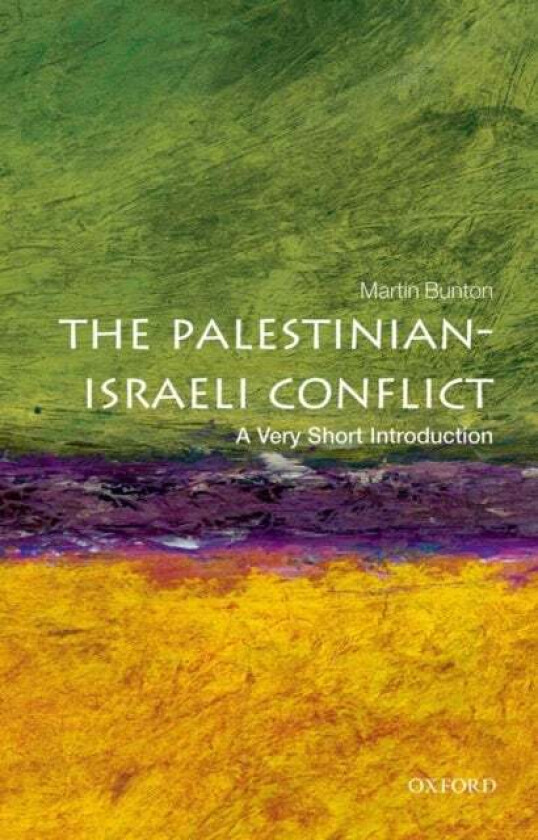 The Palestinian-Israeli Conflict: A Very Short Introduction av Martin (Associate Professor University of Victoria) Bunton