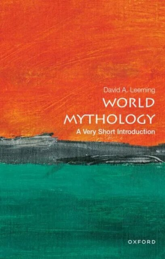 World Mythology: A Very Short Introduction av David A. (Professor Emeritus of English and Comparative Literature Professor Emeritus of English and Com