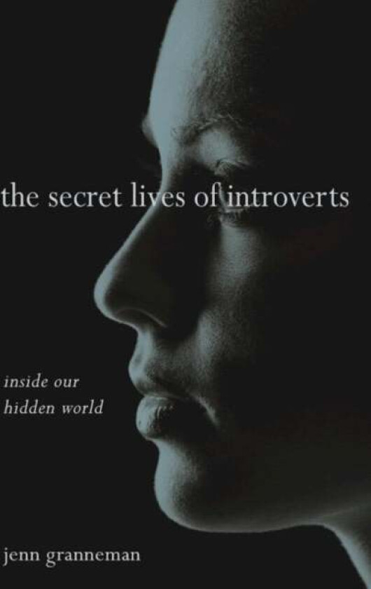 The Secret Lives of Introverts av Jenn Granneman