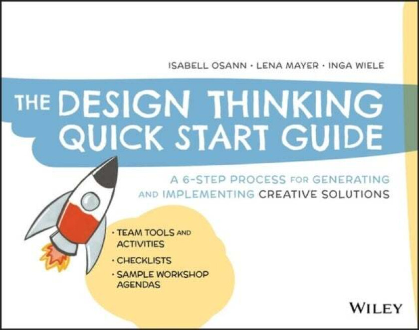 The Design Thinking Quick Start Guide av Isabell Osann, Lena Mayer, Inga Wiele