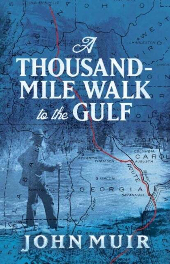 A Thousand-Mile Walk to the Gulf av John Muir