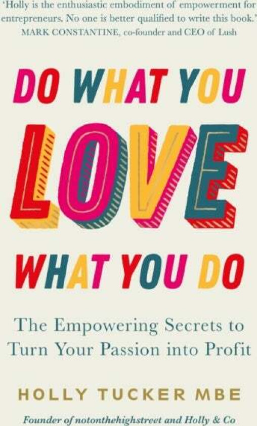 Do What You Love, Love What You Do av Holly Tucker