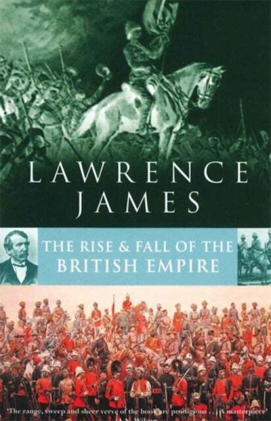 Rise And Fall Of The British Empire av Lawrence James