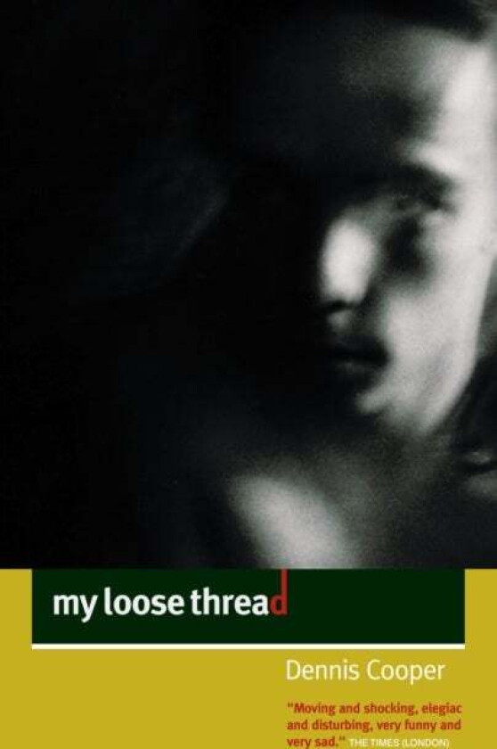 My Loose Thread av Dennis Cooper