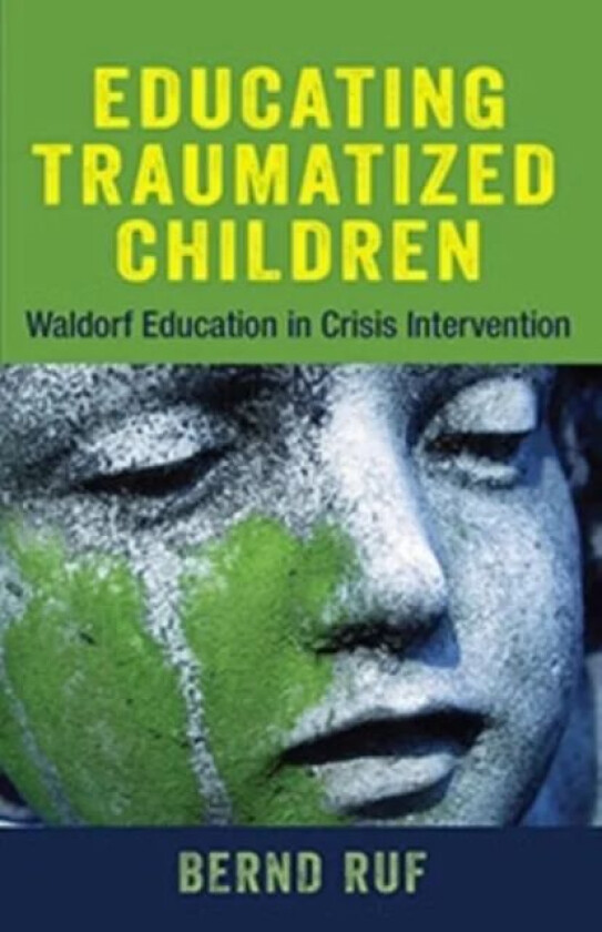 Educating Traumatized Children av Bernd Ruf