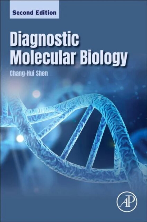 Diagnostic Molecular Biology av Chang-Hui (Professor of Biology and Chair of the Biology Department at the College of Staten Island City University of