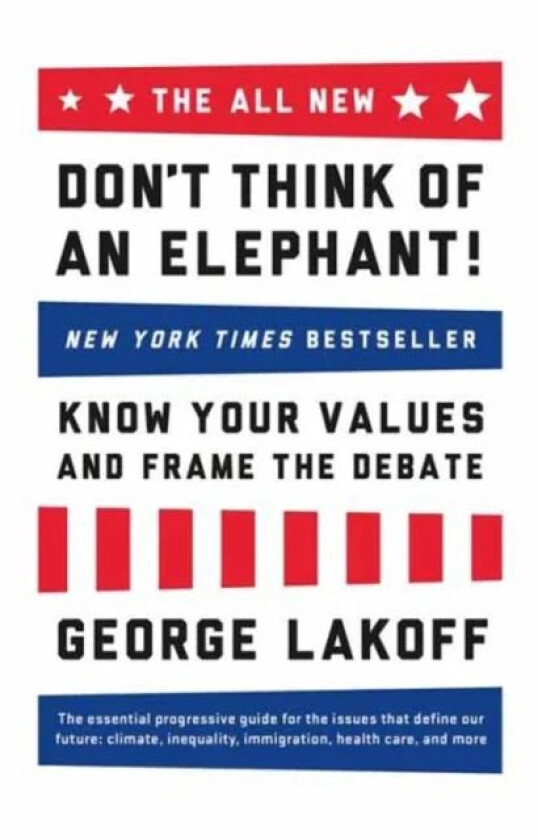 The ALL NEW Don't Think of an Elephant! av George Lakoff