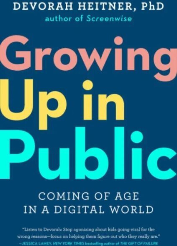 Growing Up in Public av Devorah (Devorah Heitner) Heitner