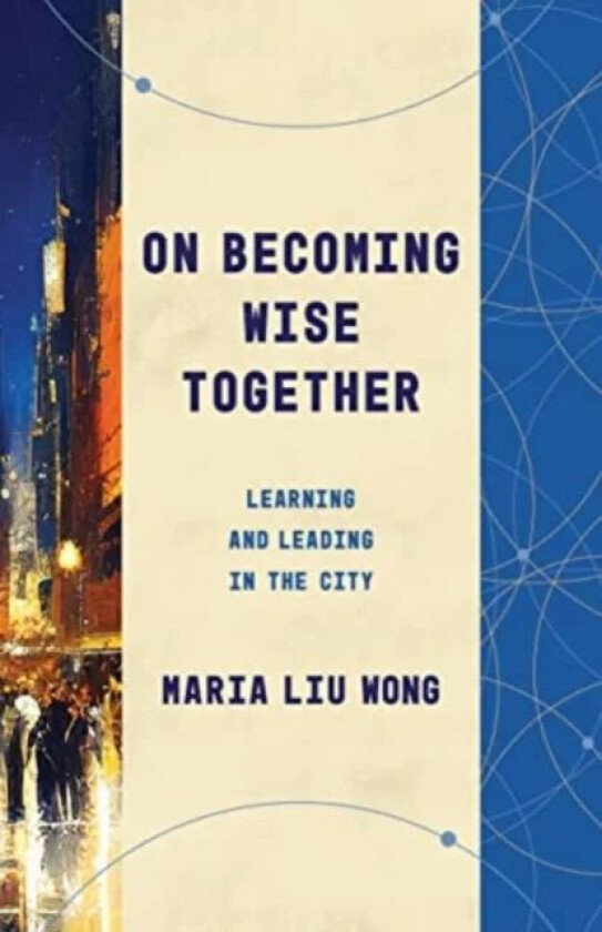 On Becoming Wise Together av Maria Liu Wong