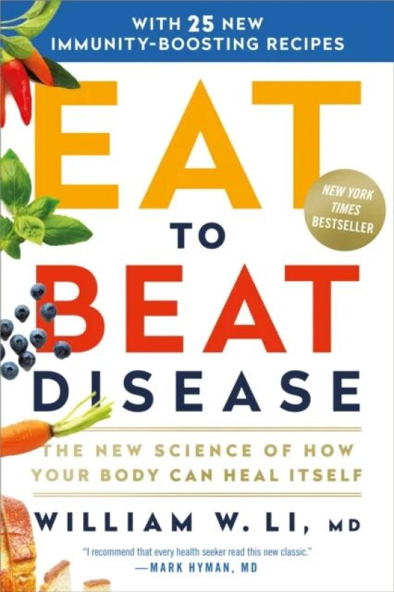 Eat to Beat Disease av William W Li