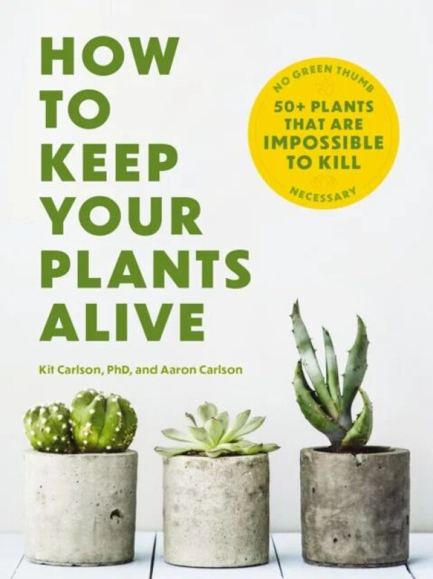 How to Keep Your Plants Alive av Cider Mill Press