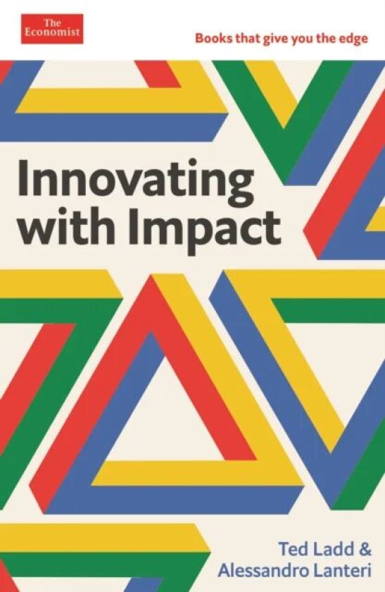 Innovating with Impact av Ted Ladd, Alessandro Lanteri
