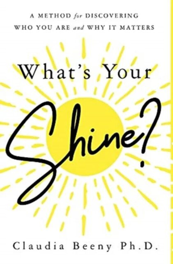 What's Your Shine? av Claudia Beeny