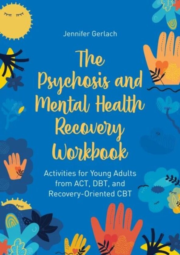 The Psychosis and Mental Health Recovery Workbook av Jennifer Gerlach