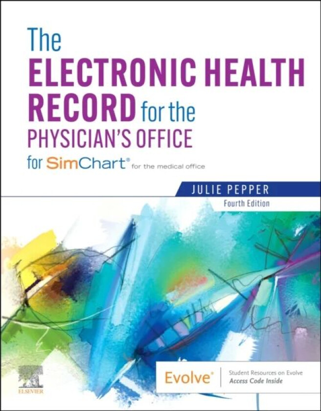 The Electronic Health Record for the Physician's Office av Julie (Medical Assisting Program Instructor Health Navigator Program Director Chippewa