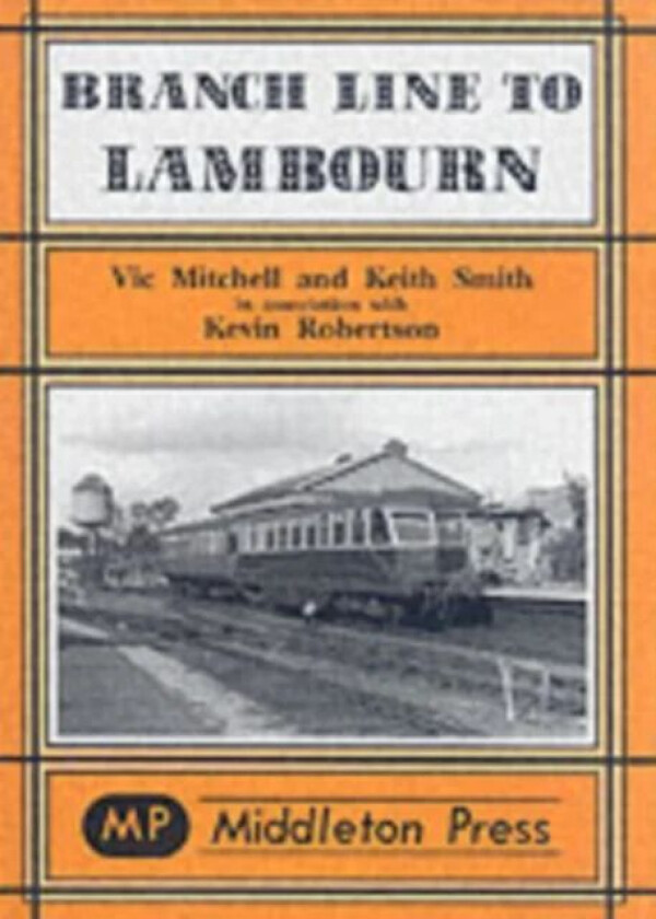 Branch Lines to Lambourn av Vic Mitchell, Kevin Smith, Kevin Robertson