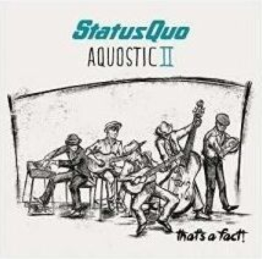 Status Quo : Aquostic II: That’s a Fact CD (2016)