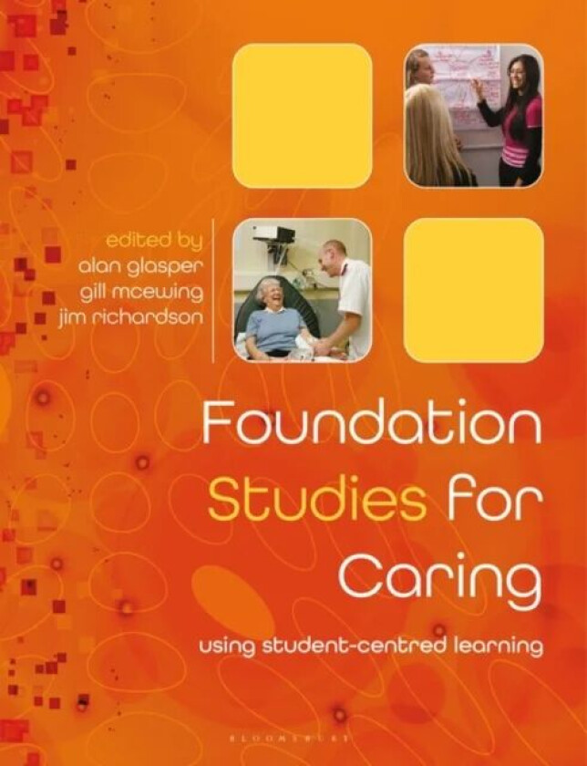 Foundation Studies for Caring av Alan Glasper, Gillian McEwing, John Richardson