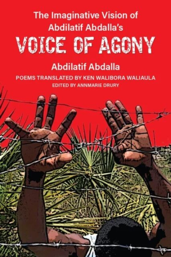 The Imaginative Vision of Abdilatif Abdalla's Voice of Agony av Abdilatif Abdalla