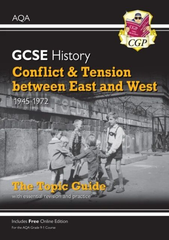 GCSE History AQA Topic Guide - Conflict and Tension Between East and West, 1945-1972 av CGP Books