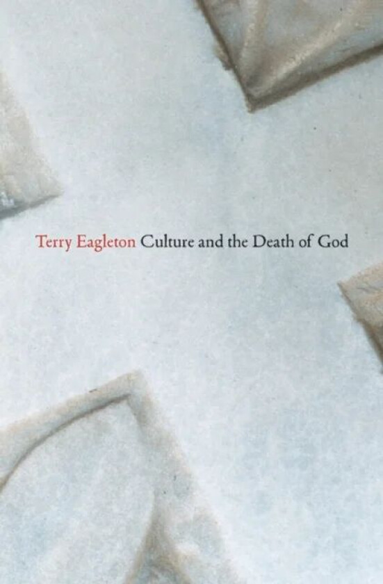 Culture and the Death of God av Terry Eagleton