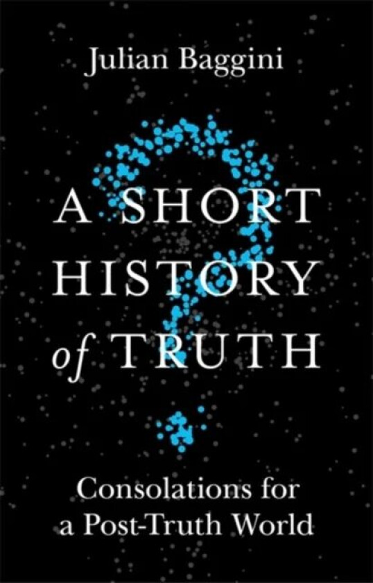 A Short History of Truth av Julian Baggini