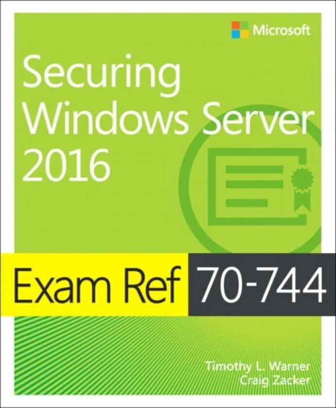 Exam Ref 70-744 Securing Windows Server 2016 av Timothy Warner, Craig Zacker