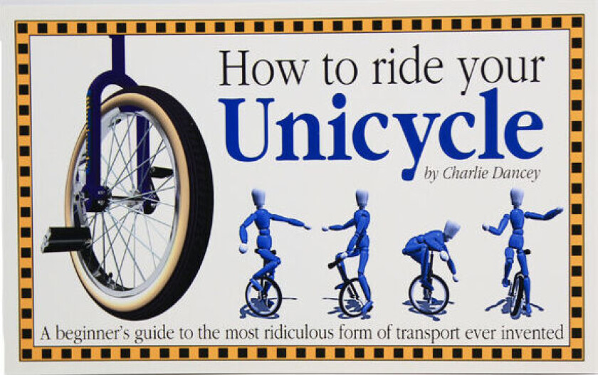 How to ride your Unicycle