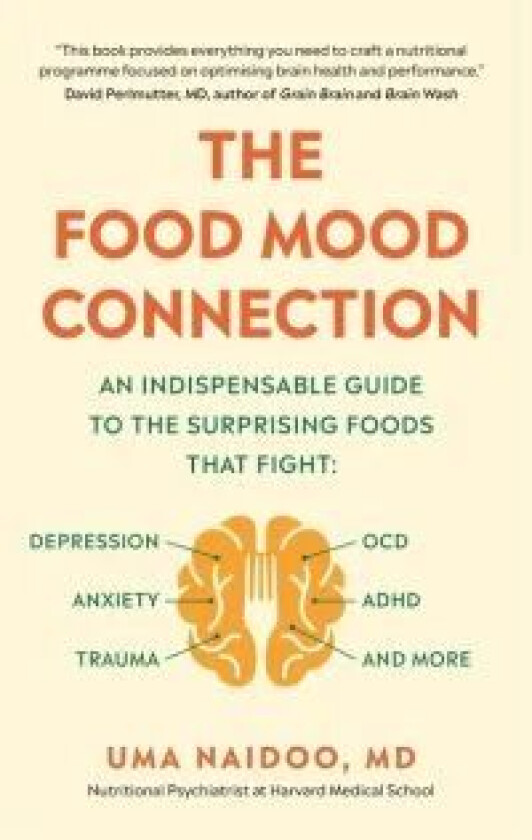The Food Mood Connection av Dr Dr Uma Naidoo
