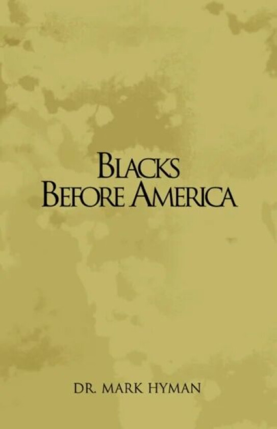 Blacks Before America av Hyman