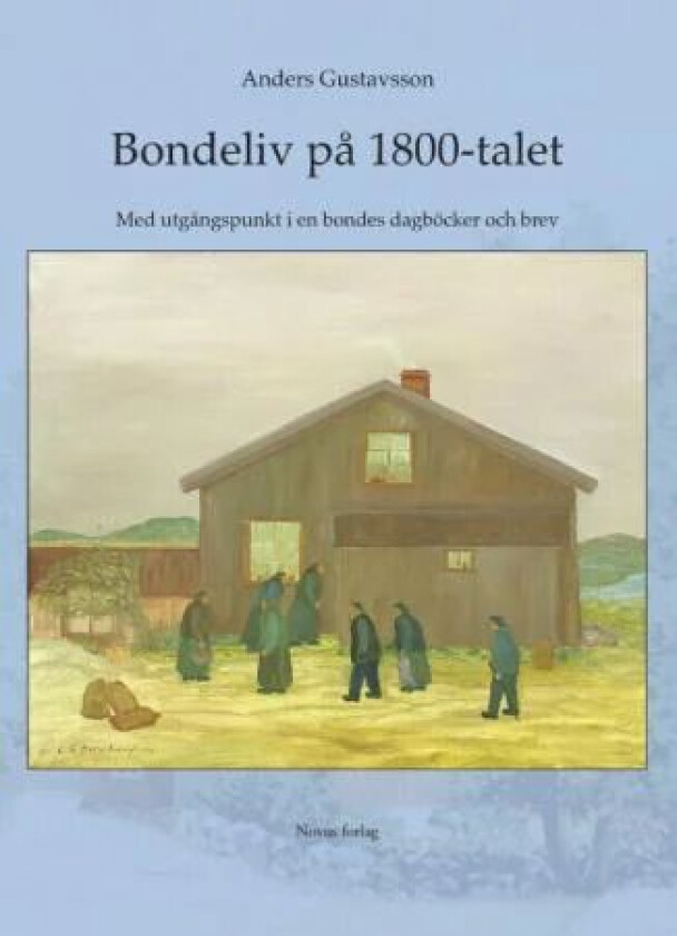 Bondeliv på 1800-talet av Anders Gustavsson