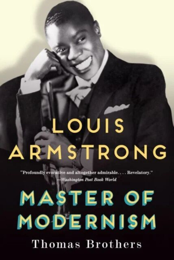 Louis Armstrong, Master of Modernism av Thomas (Duke University) Brothers
