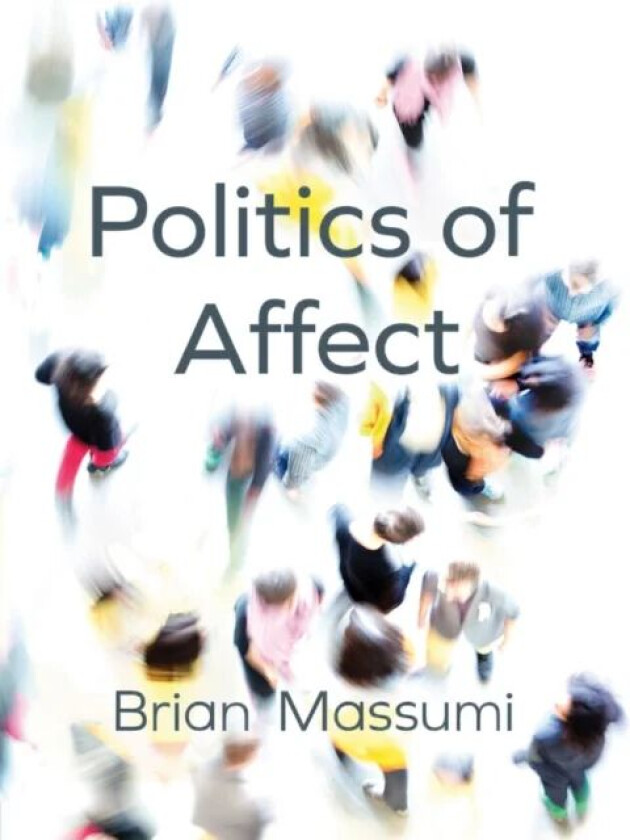 Politics of Affect av Brian Massumi