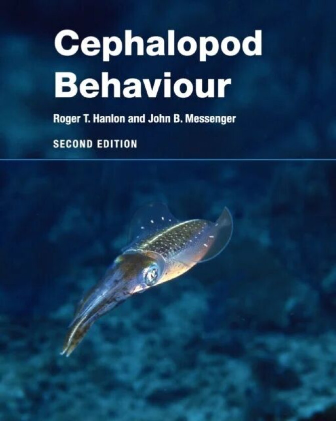 Cephalopod Behaviour av Roger T. Hanlon, John B. (University of Cambridge) Messenger