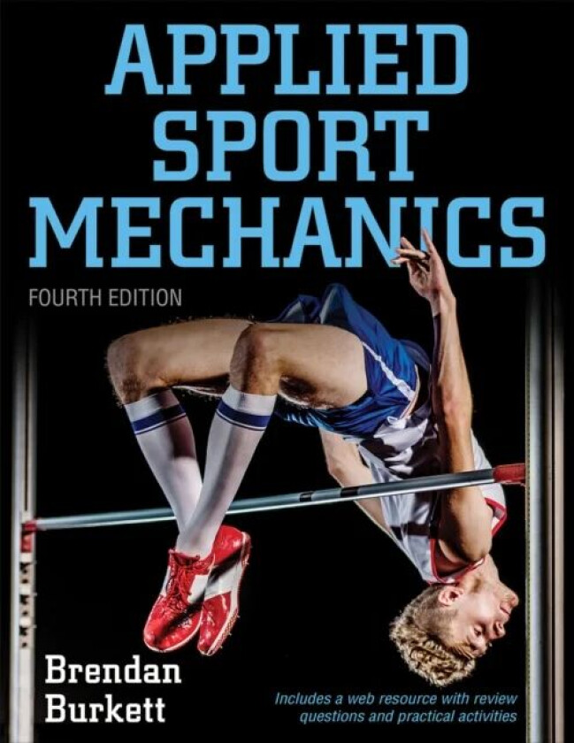 Applied Sport Mechanics 4th Edition with Web Resource av Brendan Burkett